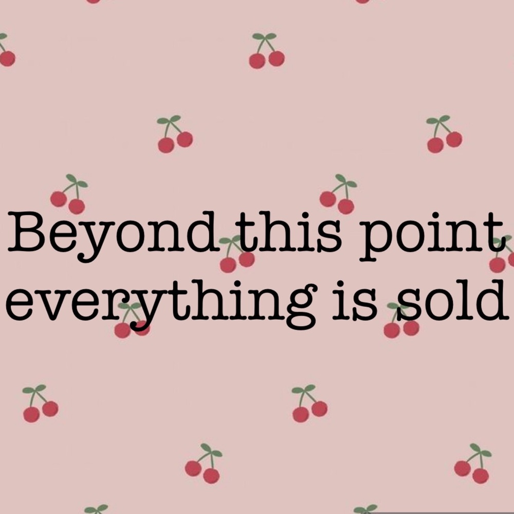 Beyond this point everything is sold